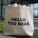 #GSCAdmin Hello. Too Near. Canvas Tote Bag