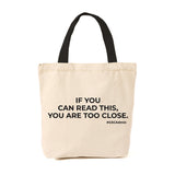 #GSCAdmin You Are Too Close. Canvas Tote Bag