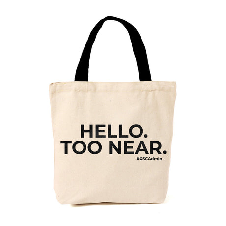 #GSCAdmin Hello. Too Near. Canvas Tote Bag