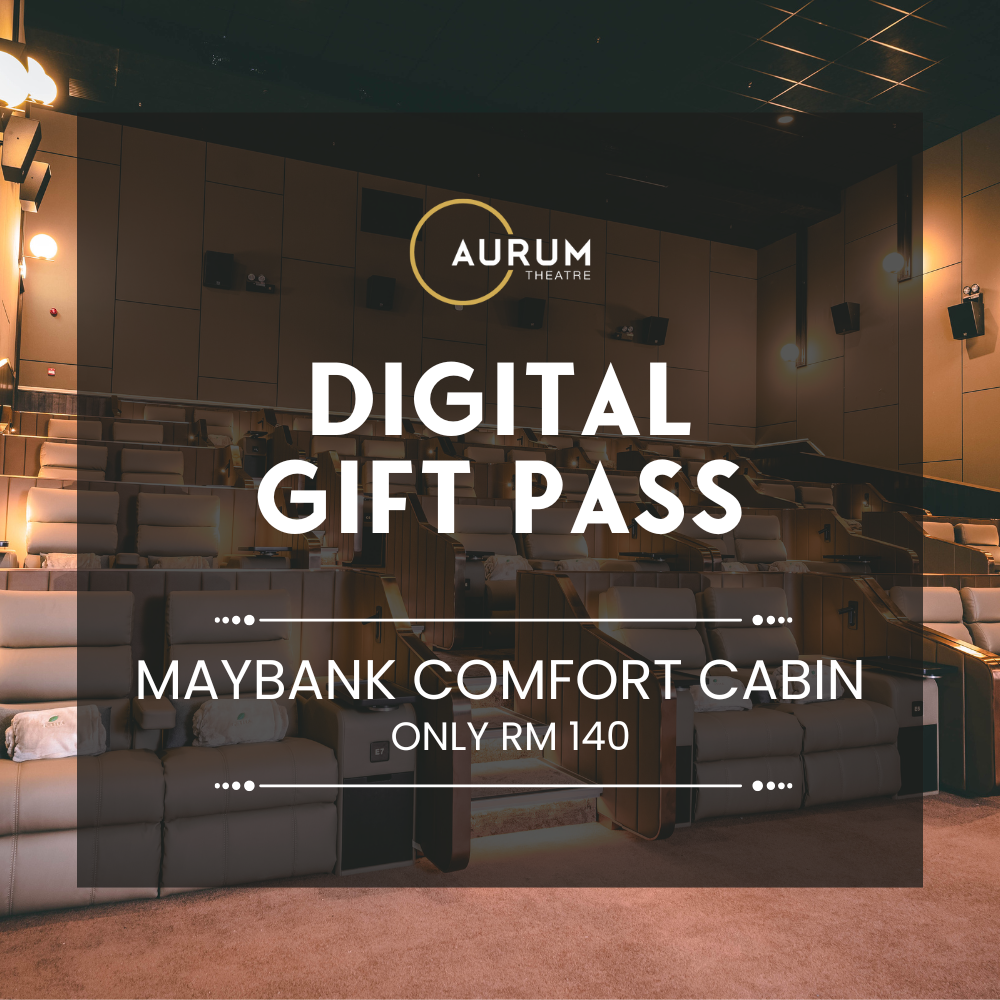Aurum Theatre Digital Gift Pass - Maybank Comfort Cabin (The Gardens KL)